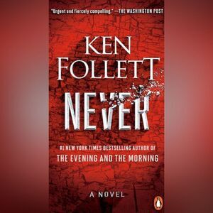 Never: A Novel by Ken Follett